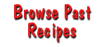 Browse Past Recipes